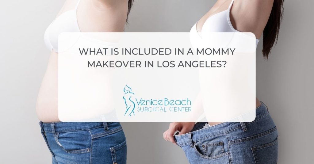 Mommy Makeover In Los Angeles