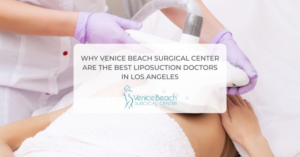Best Liposuction Doctors in Los Angeles